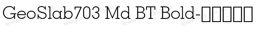 GeoSlab703 Md BT Bold字体转换